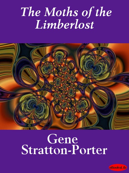 Title details for The Moths of the Limberlost by Gene Stratton-Porter - Available
